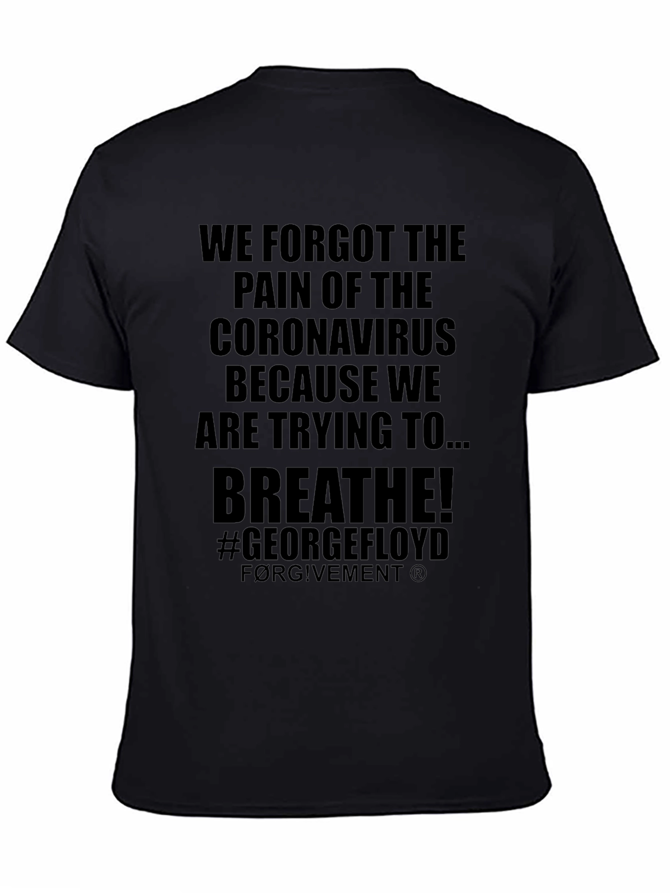 We Forgot T-Shirt Black Lives Matter