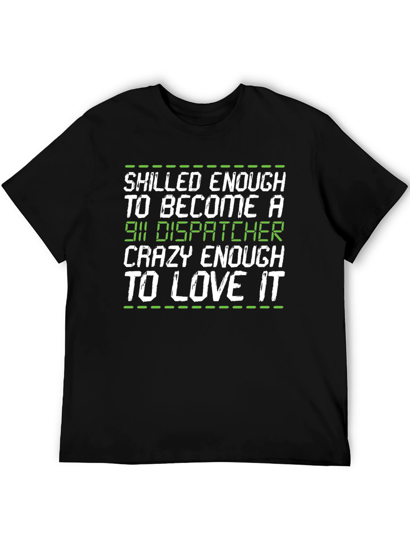 911 Dispatcher Tee: Skilled & Crazy