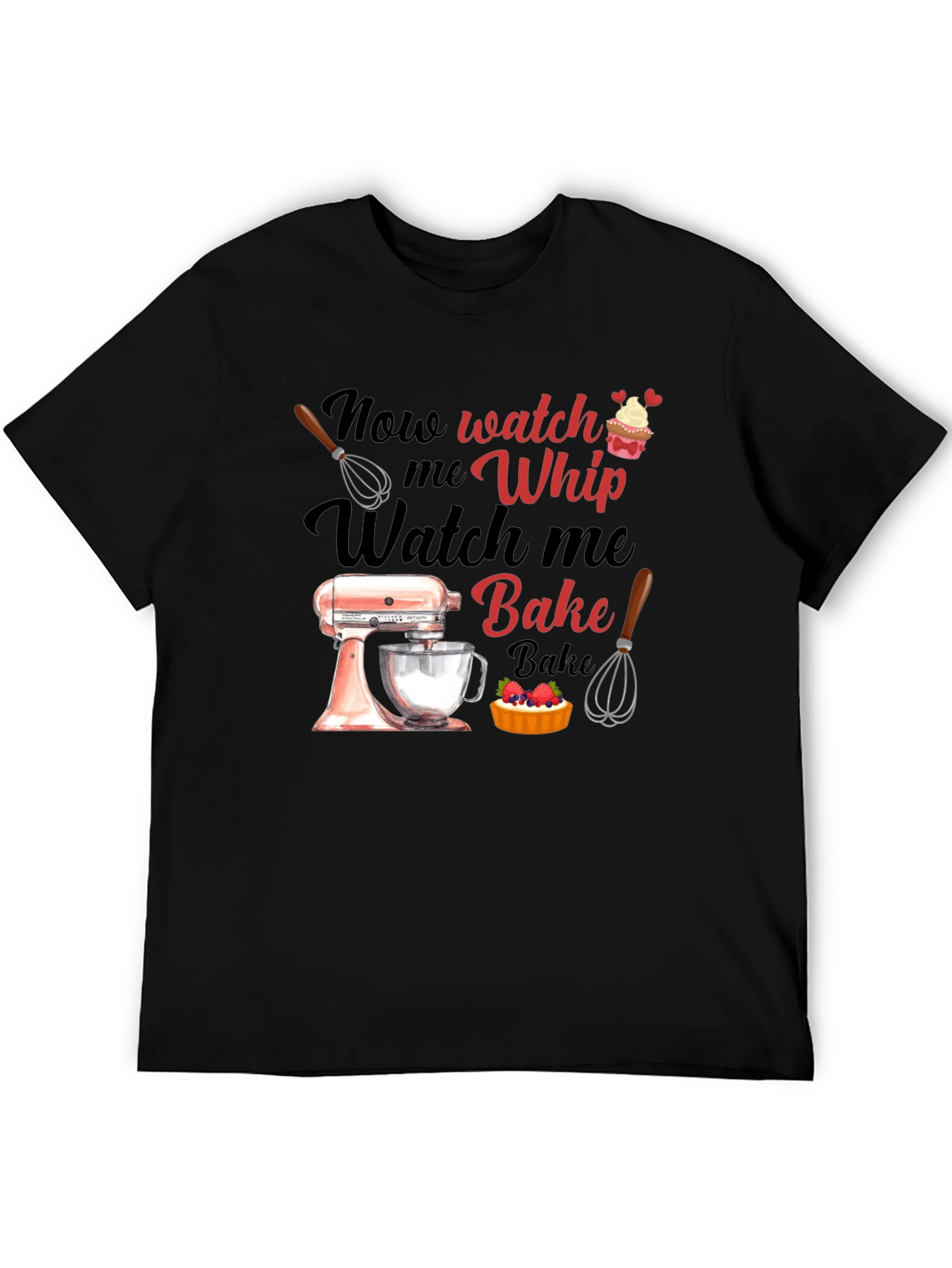 Watch Me Whip Bake T-Shirt - Funny Baking Tee
