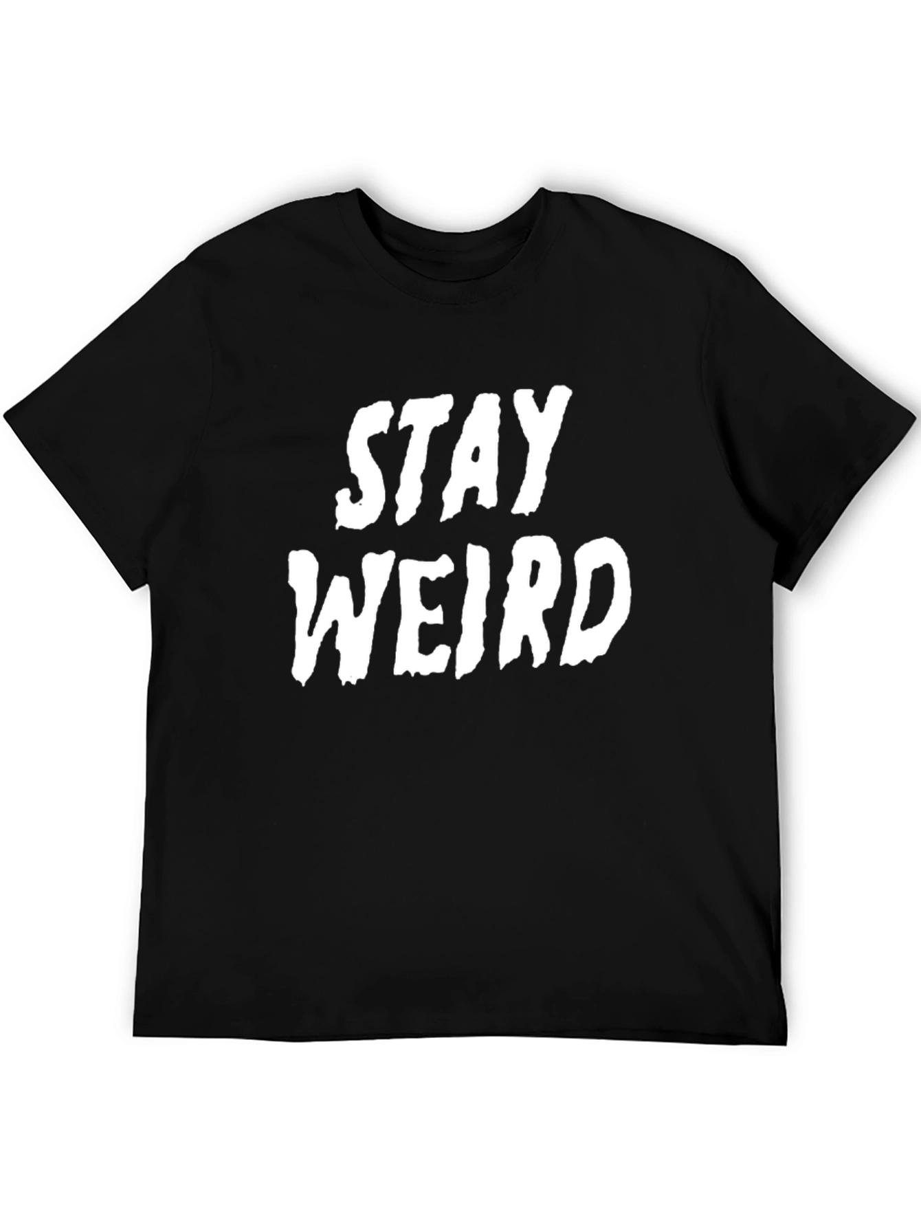 Stay Weird Graphic Tee - Black Cotton T-Shirt