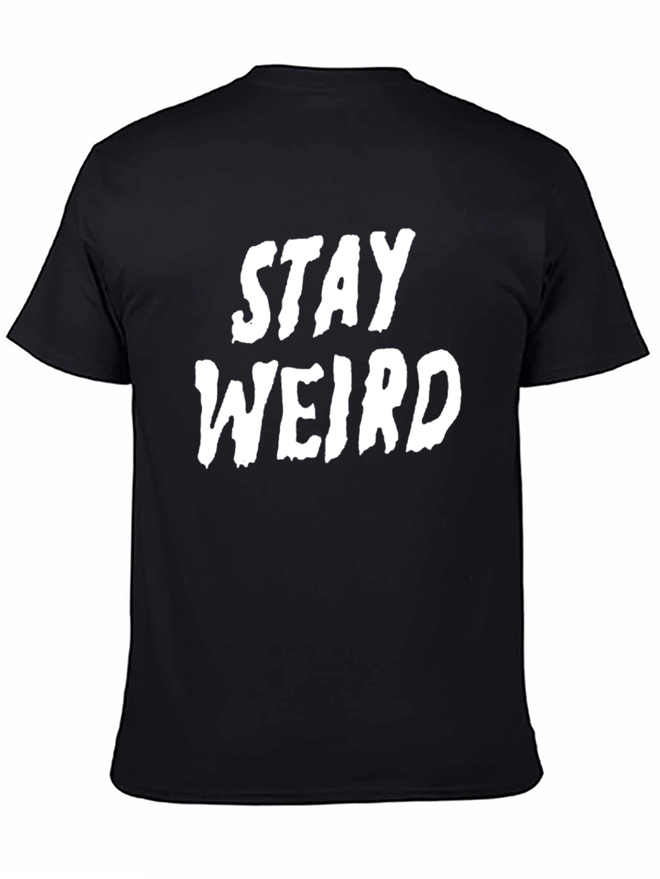 Stay Weird Graphic Tee - Black Cotton T-Shirt