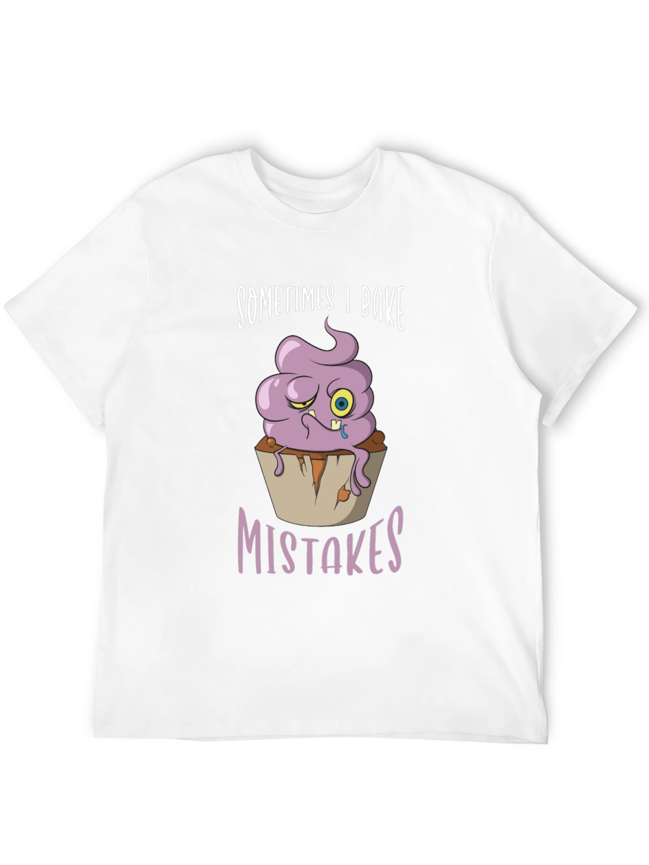Funny Baking T-Shirt: Sometimes I Bake Mistakes