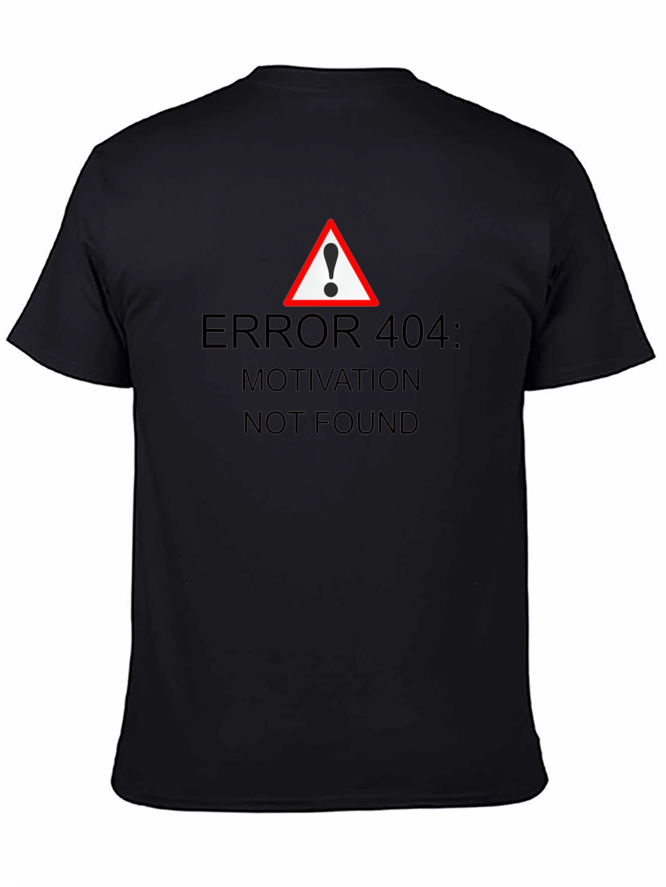 Error 404 Motivation Not Found Graphic T-Shirt