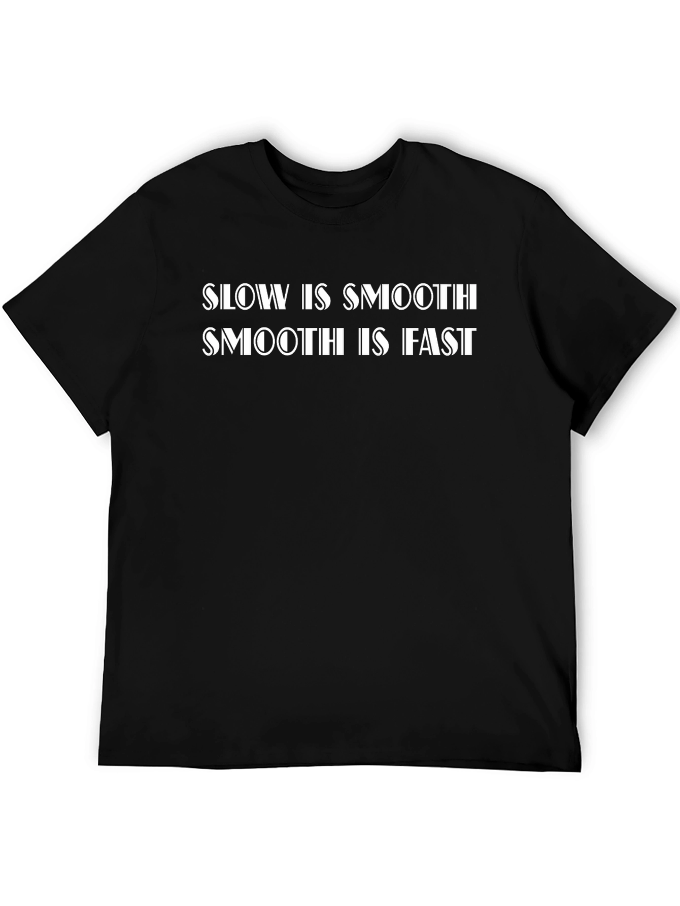 Slow is Smooth Smooth is Fast Graphic T-Shirt