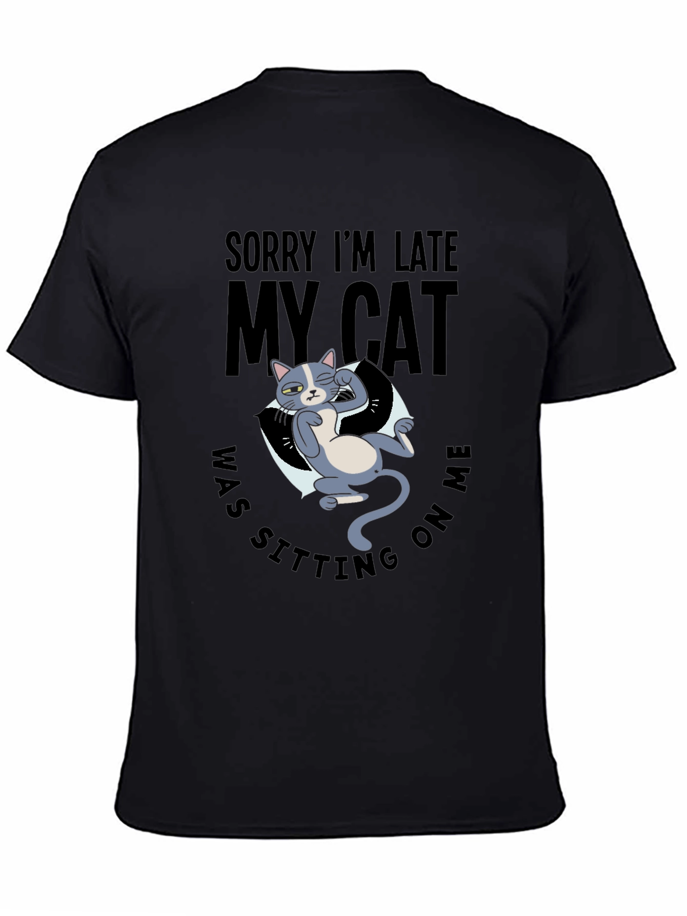 Funny Cat Graphic T-Shirt - Sorry Im Late