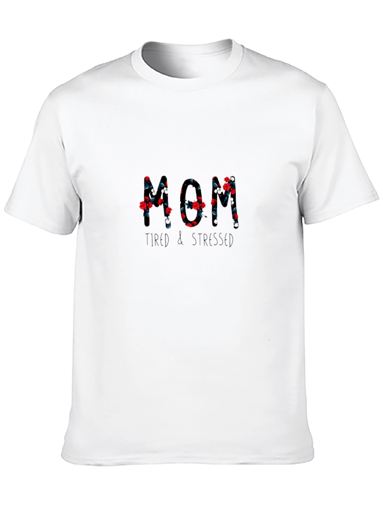 Floral Mom Tired & Stressed Black T-Shirt