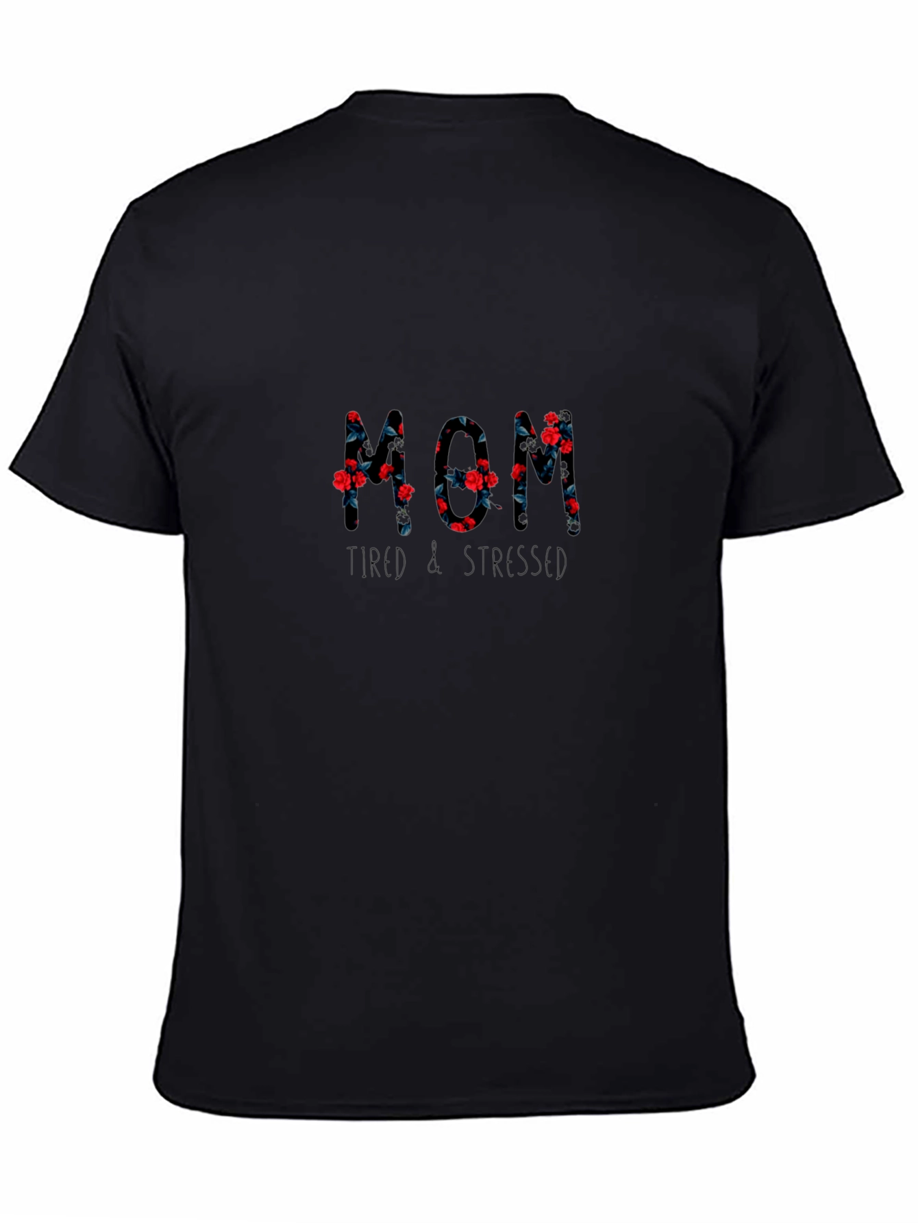 Floral Mom Tired & Stressed Black T-Shirt
