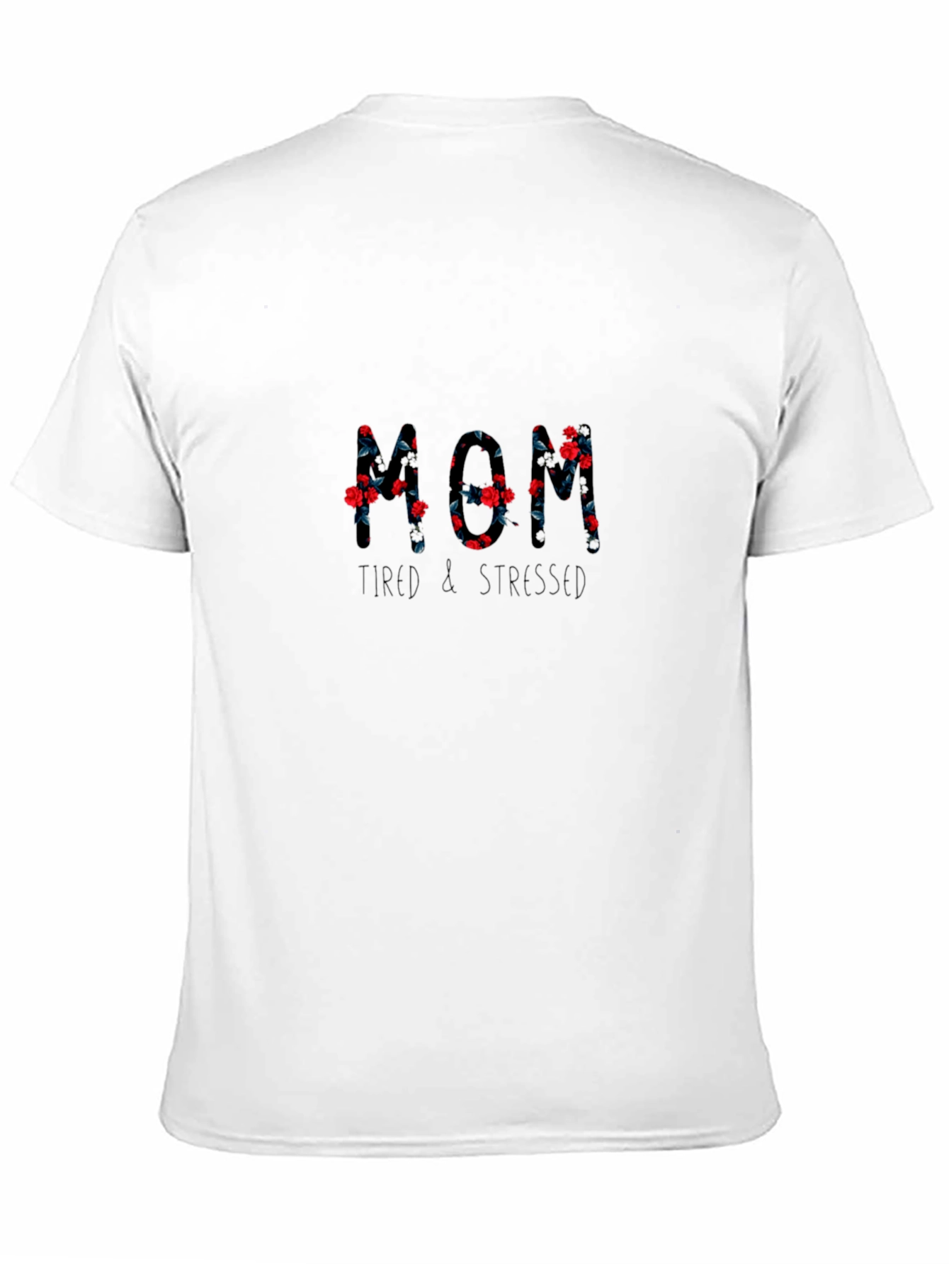 Floral Mom Tired & Stressed Black T-Shirt