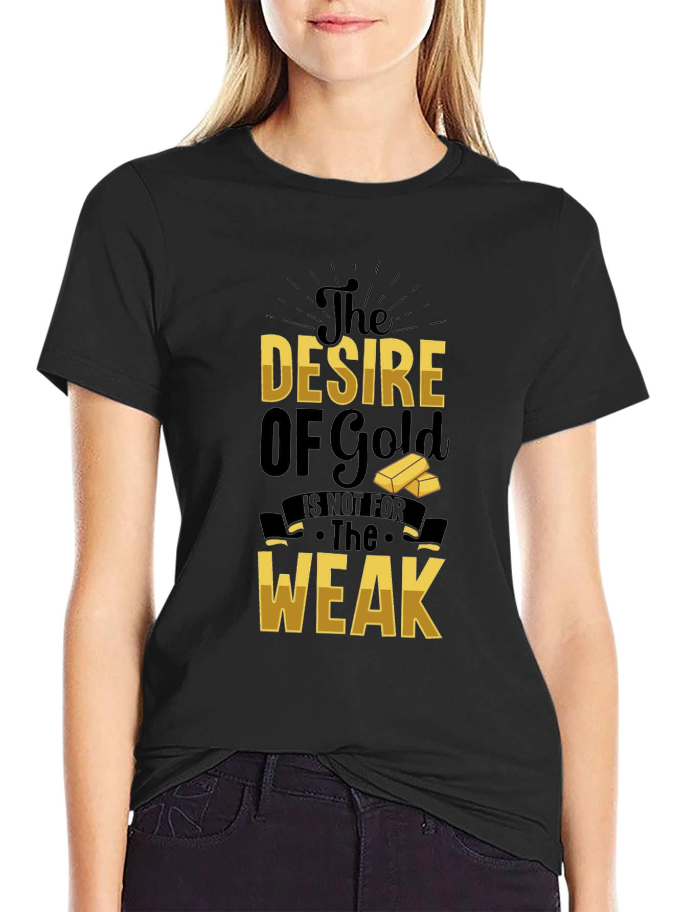 The Desire of Gold T-Shirt - Motivational Graphic Tee