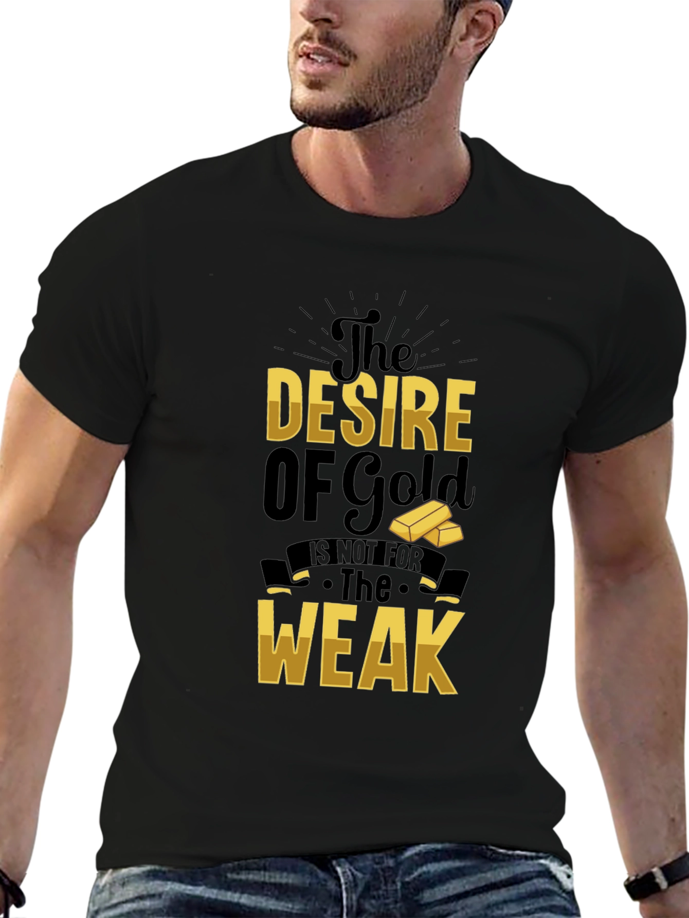 The Desire of Gold T-Shirt - Motivational Graphic Tee