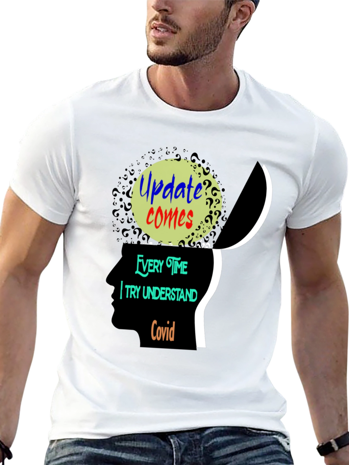 Update Comes Every Time I Try Understand Covid Tee