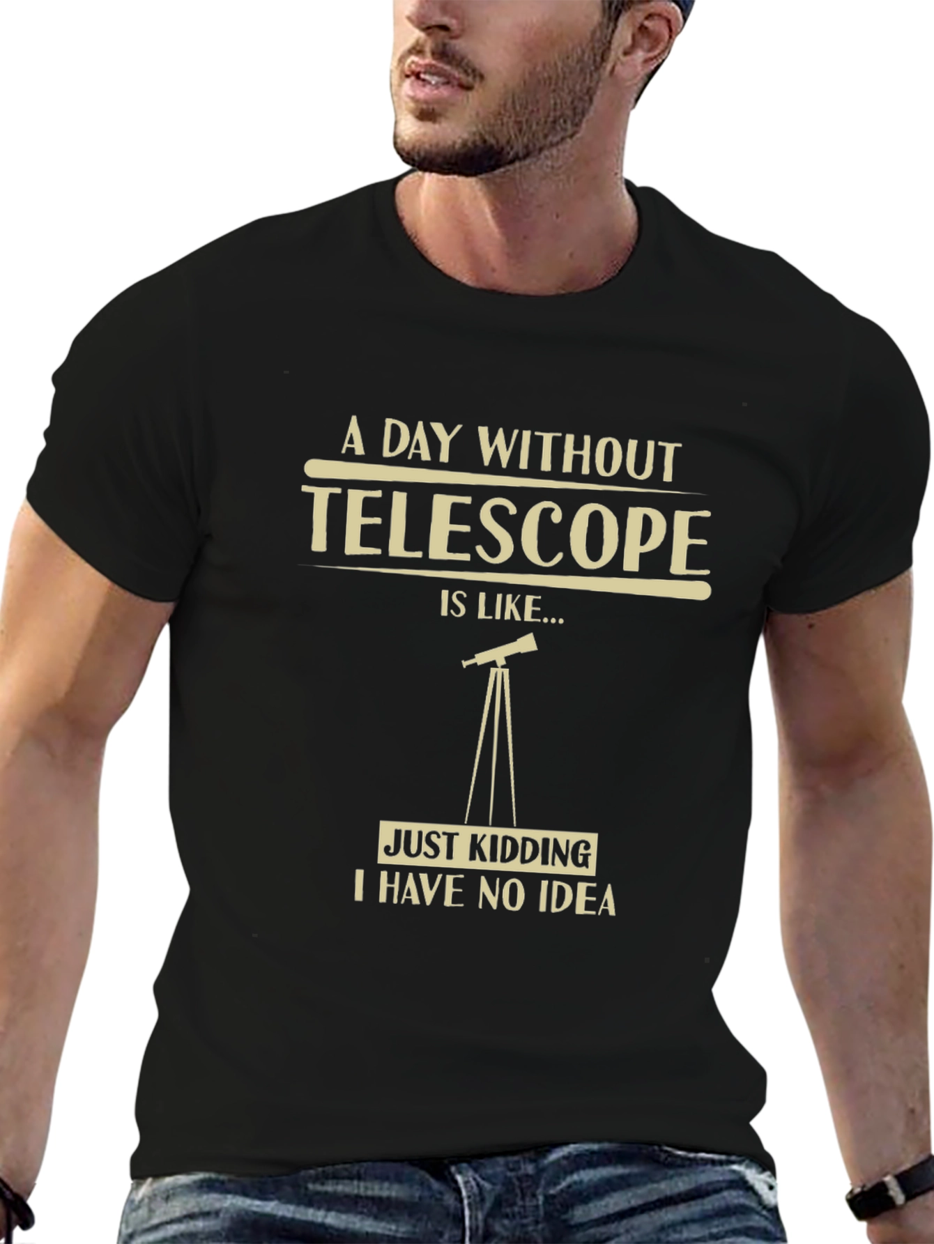 Telescope Humor Graphic T-Shirt - A Day Without