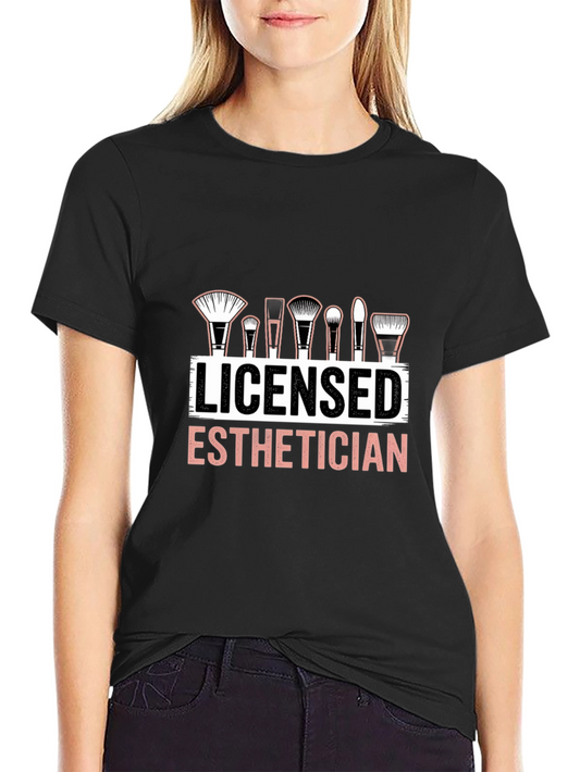 Licensed Esthetician T-Shirt Makeup Artist Cosmetology Tee