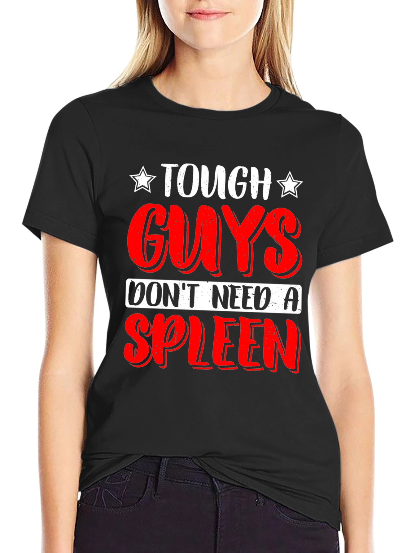 Tough Guys Dont Need a Spleen T-Shirt