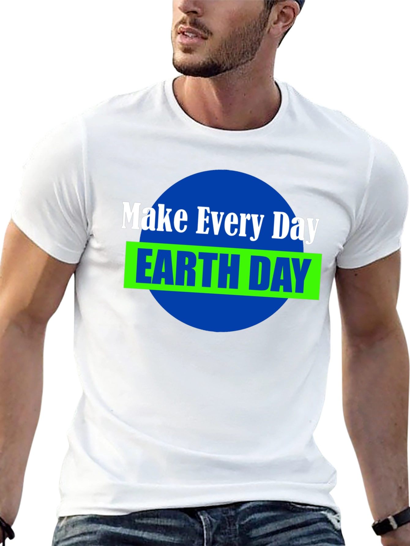 Make Every Day Earth Day T-Shirt