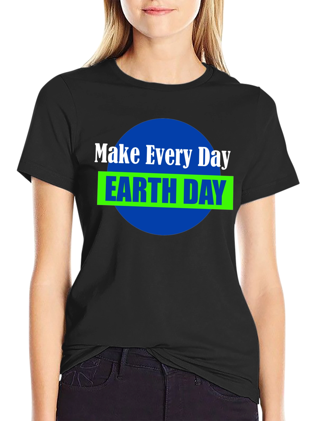 Make Every Day Earth Day T-Shirt