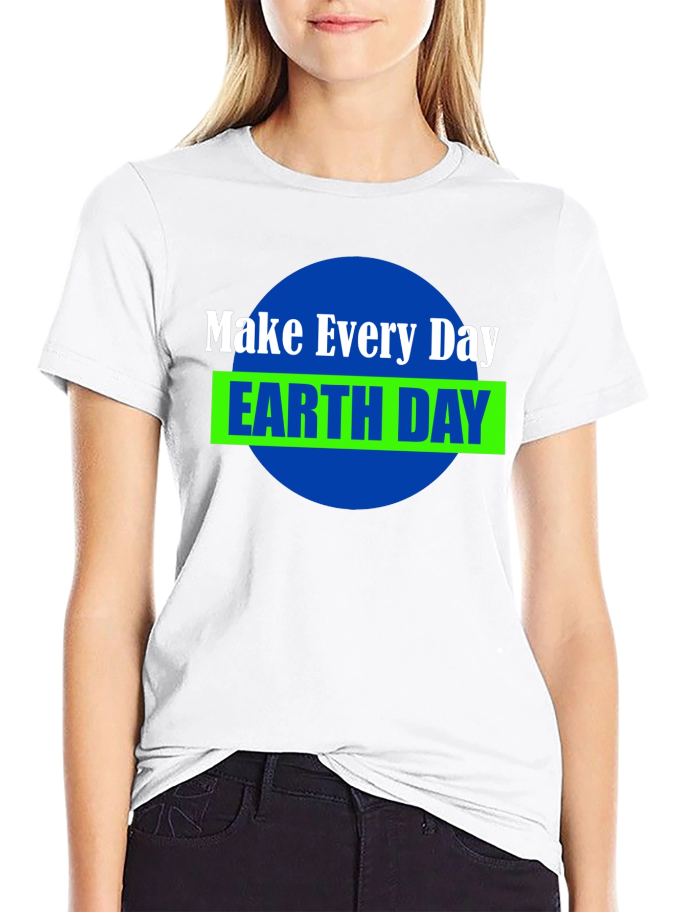 Make Every Day Earth Day T-Shirt