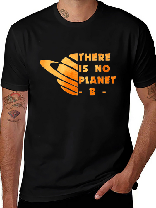 There is No Planet B T-Shirt - Eco-Friendly Message