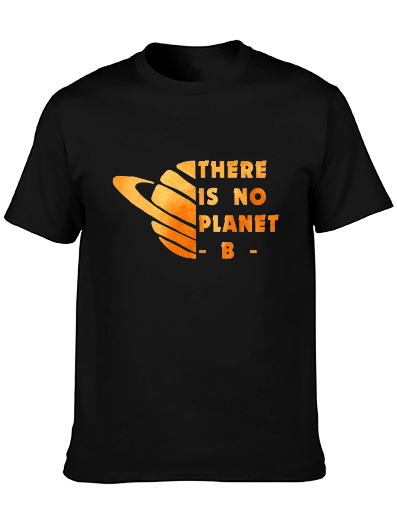 There is No Planet B T-Shirt - Eco-Friendly Message