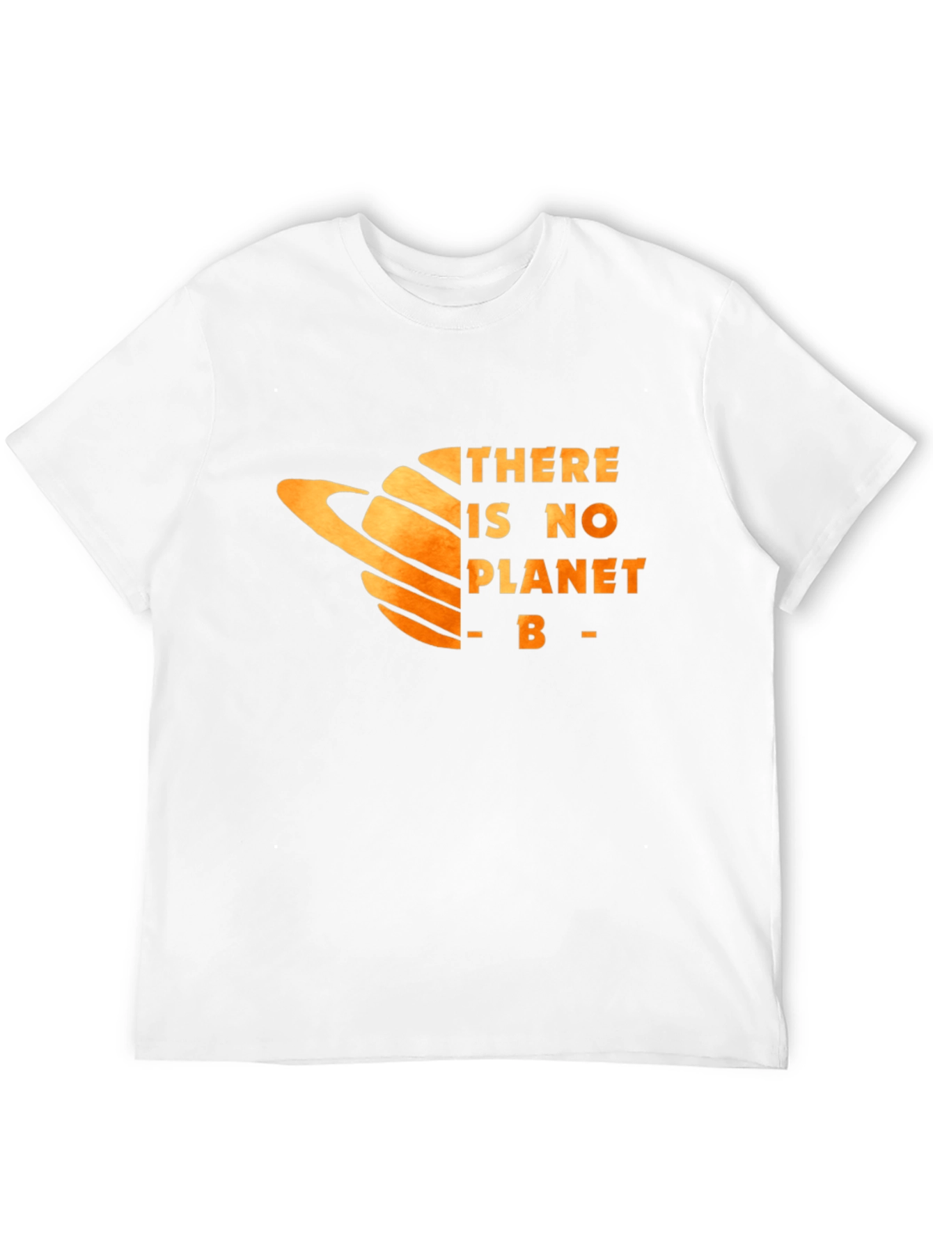 There is No Planet B T-Shirt - Eco-Friendly Message