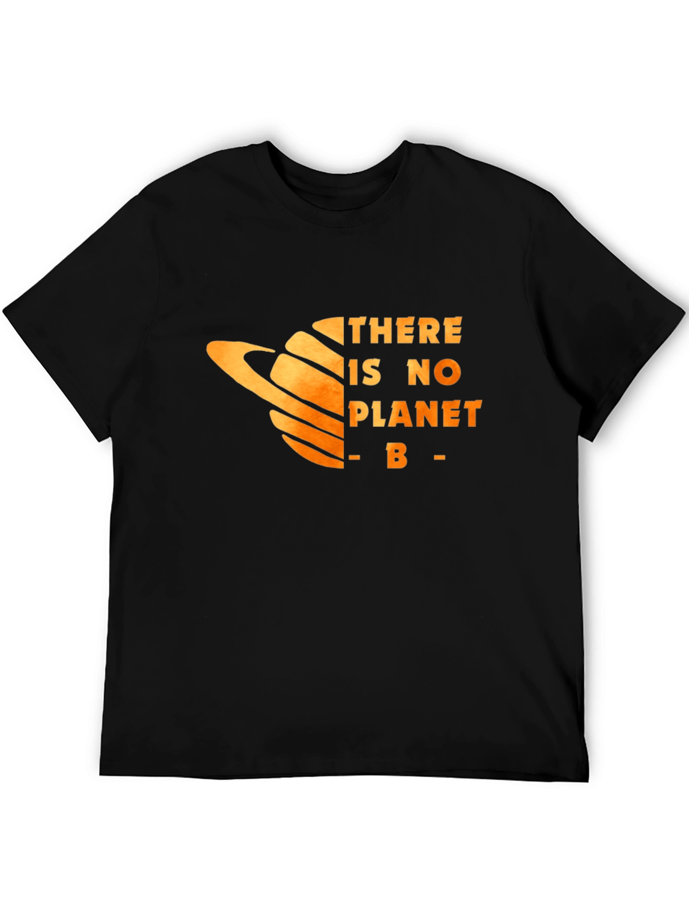 There is No Planet B T-Shirt - Eco-Friendly Message