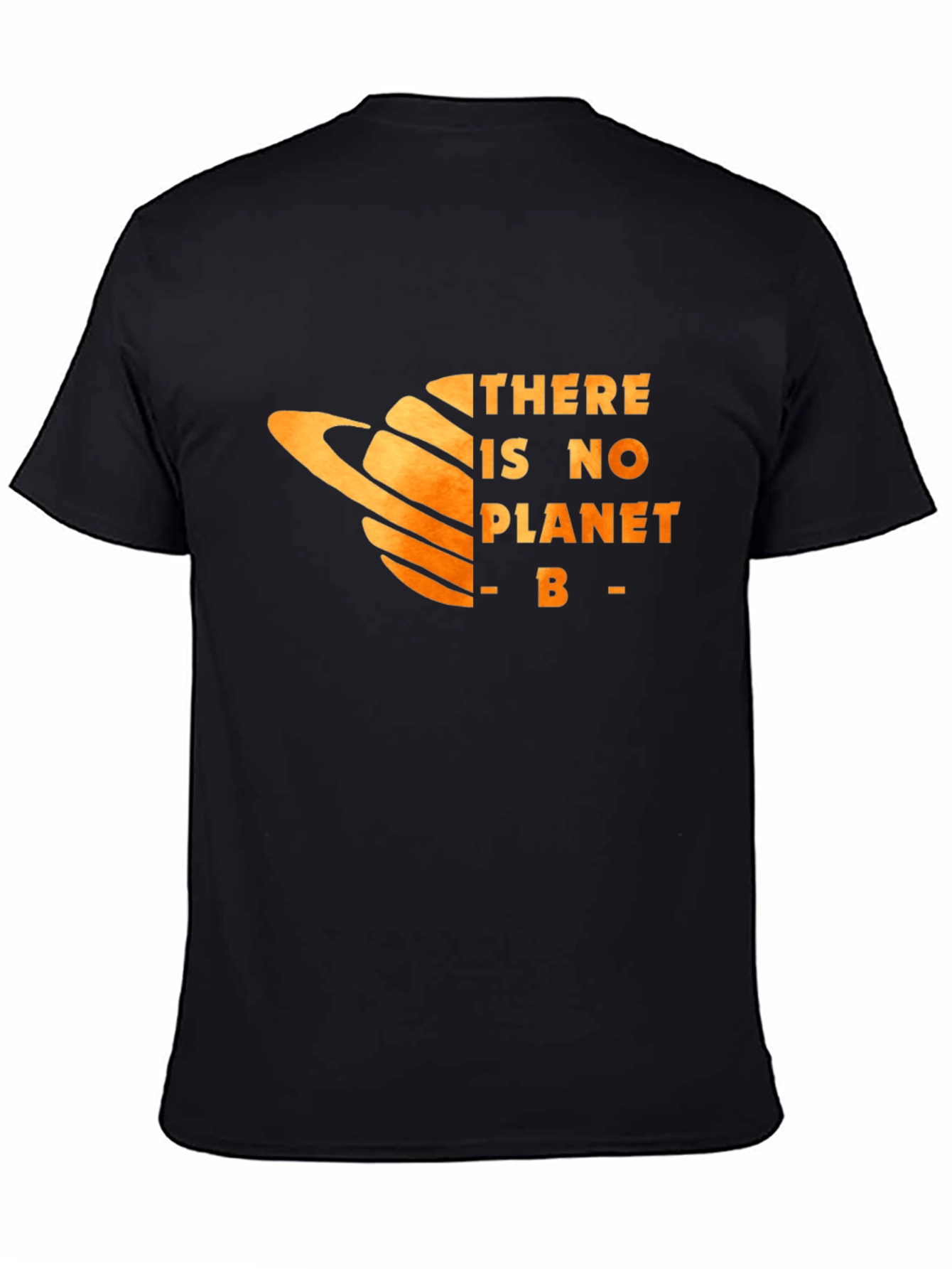 There is No Planet B T-Shirt - Eco-Friendly Message