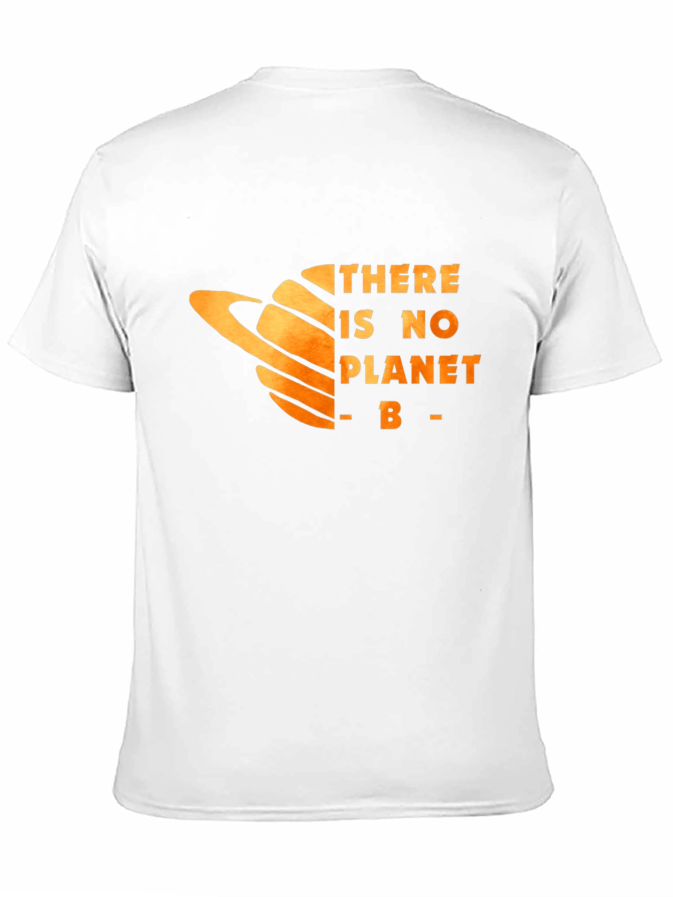 There is No Planet B T-Shirt - Eco-Friendly Message
