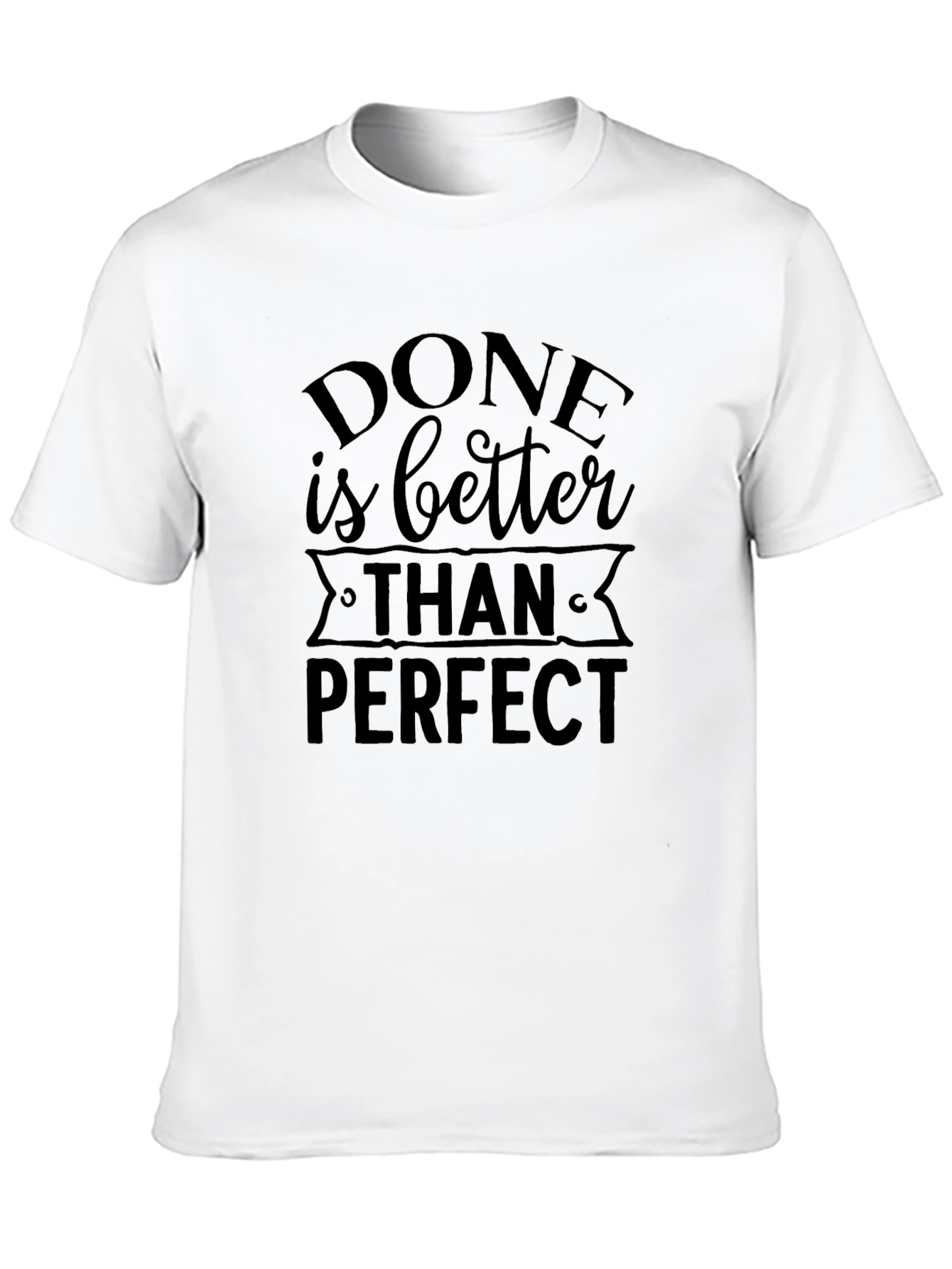 Done is Better Than Perfect Black T-Shirt