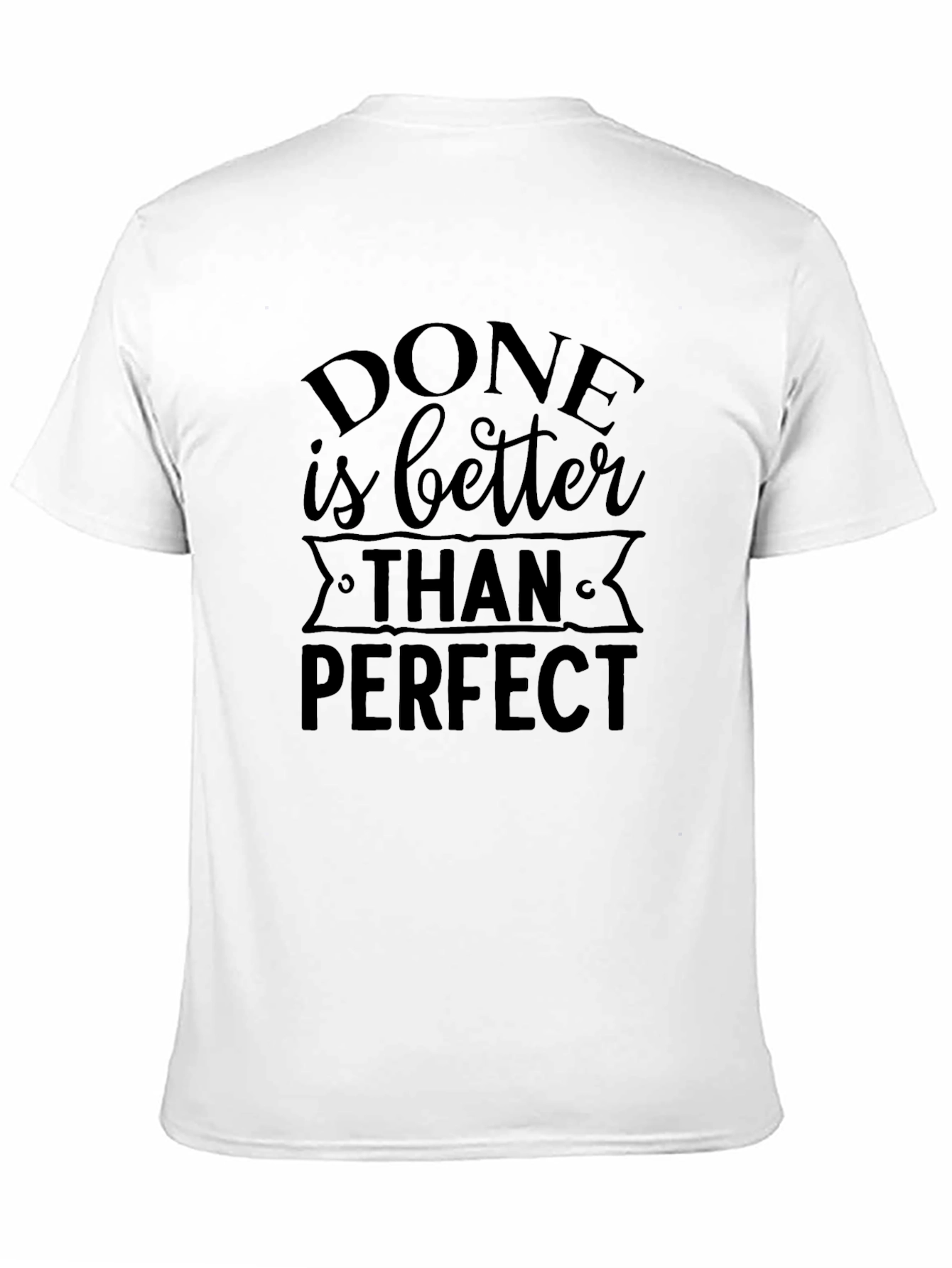 Done is Better Than Perfect Black T-Shirt
