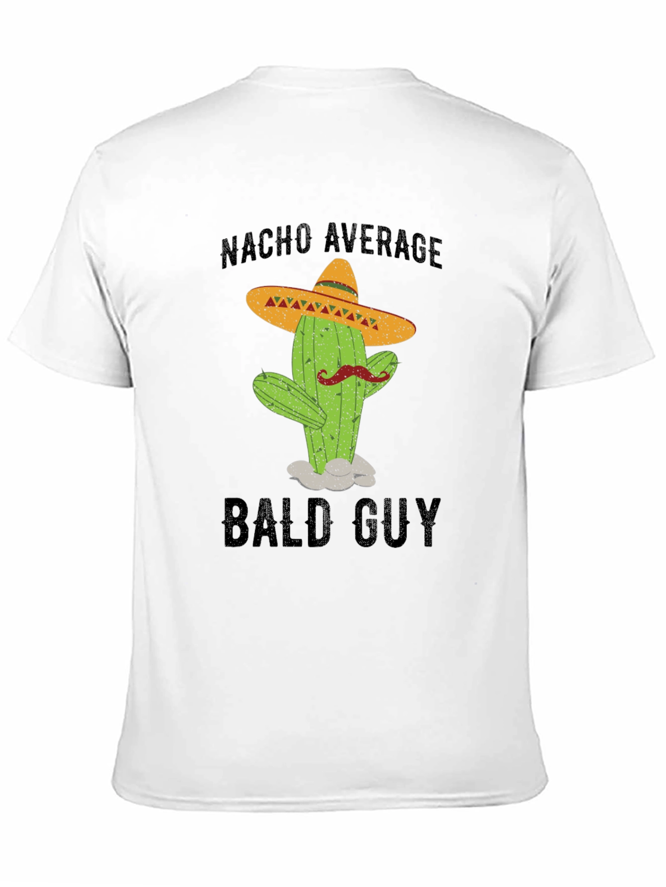 Nacho Average Bald Guy T-Shirt - Funny Cactus Tee