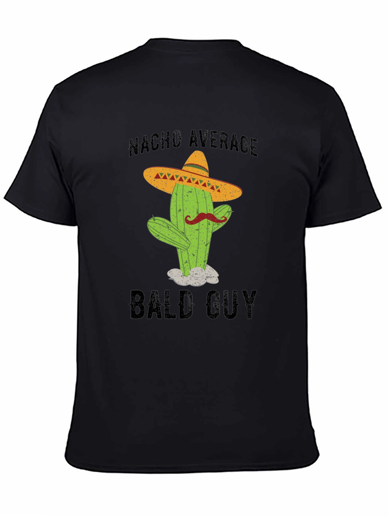 Nacho Average Bald Guy T-Shirt - Funny Cactus Tee