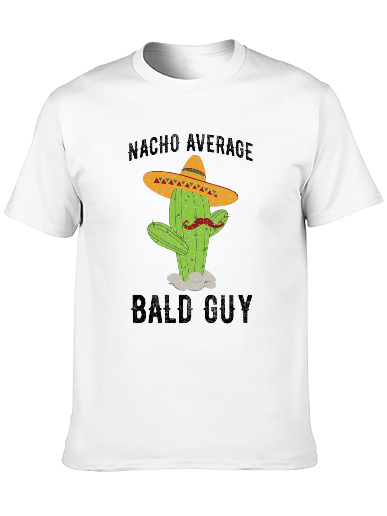 Nacho Average Bald Guy T-Shirt - Funny Cactus Tee