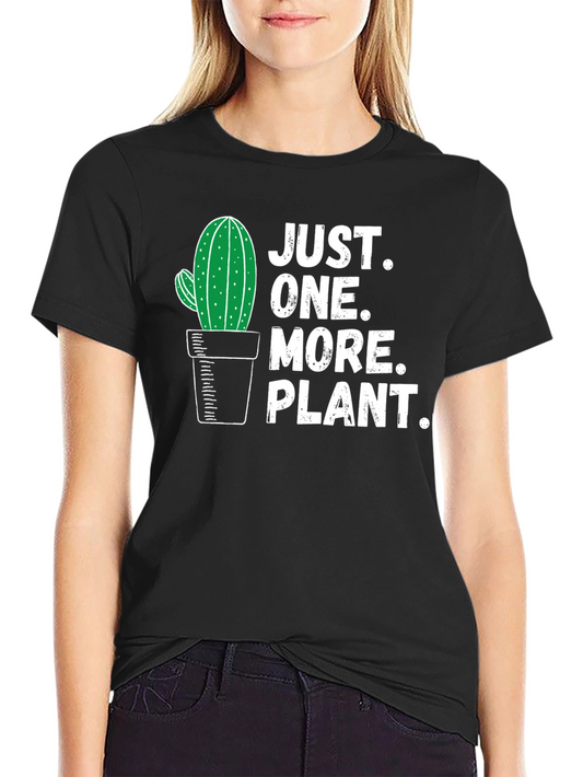 Just One More Plant T-Shirt - Cactus Lover Tee