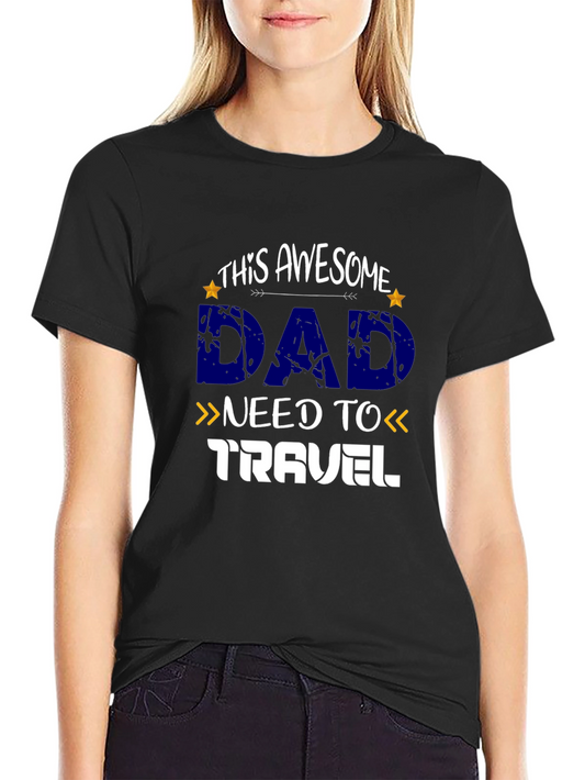 Awesome Dad Travel T-Shirt - Perfect Gift for Traveling Dads