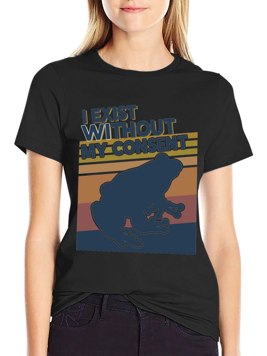 I Exist Without My Consent Frog T-Shirt