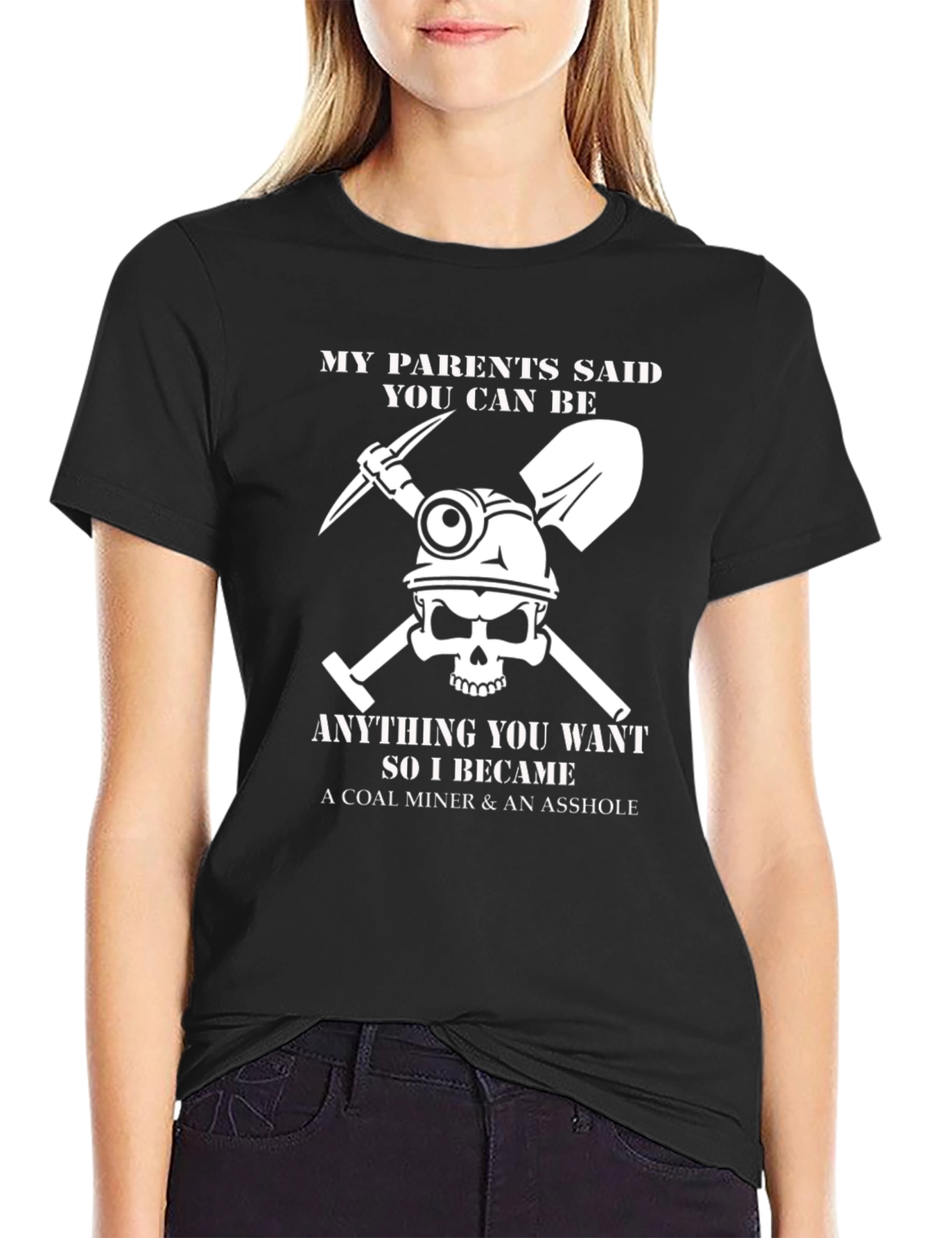 Coal Miner T-Shirt: Anything You Want
