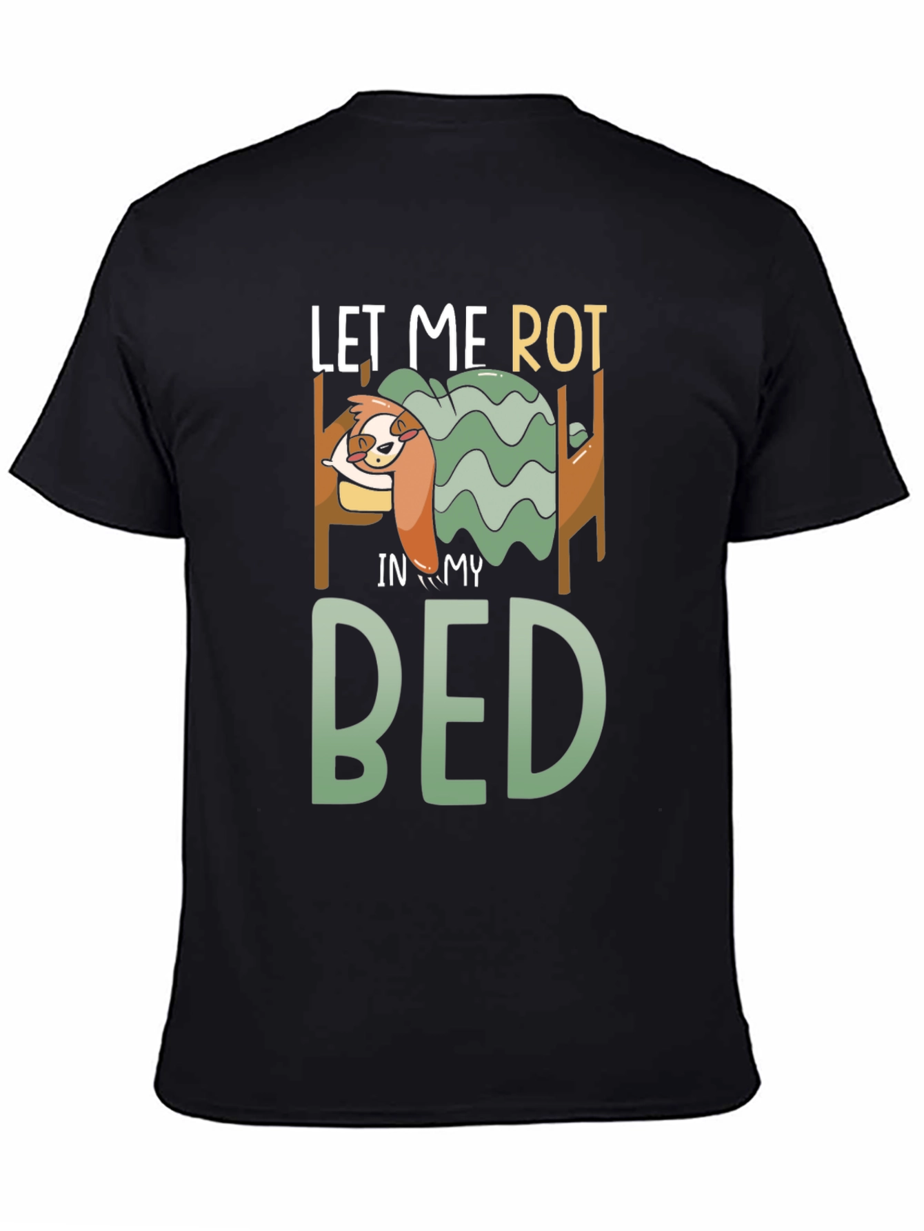 Let Me Rot in My Bed Graphic Tee