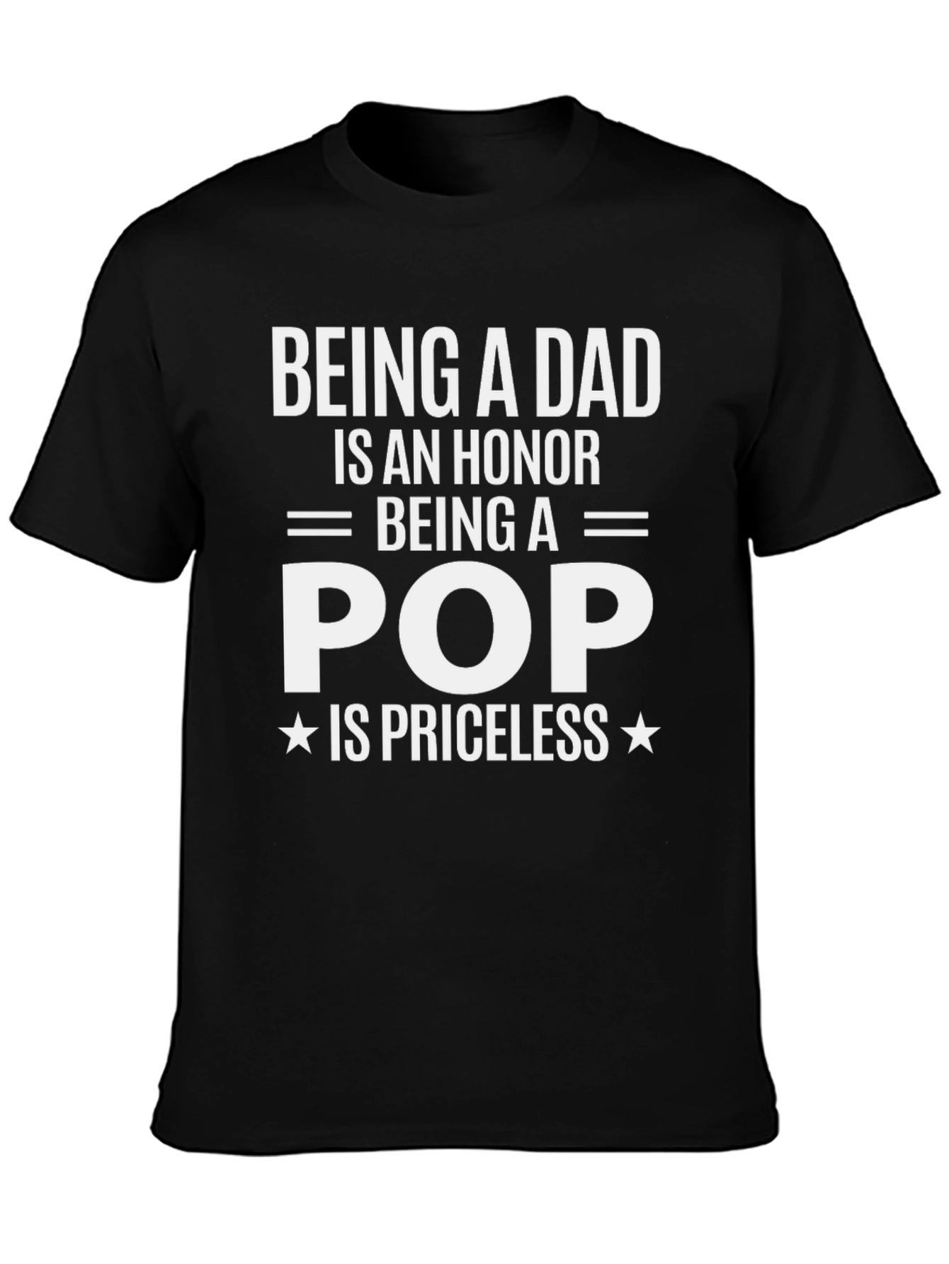 Being a Dad is an Honor T-Shirt