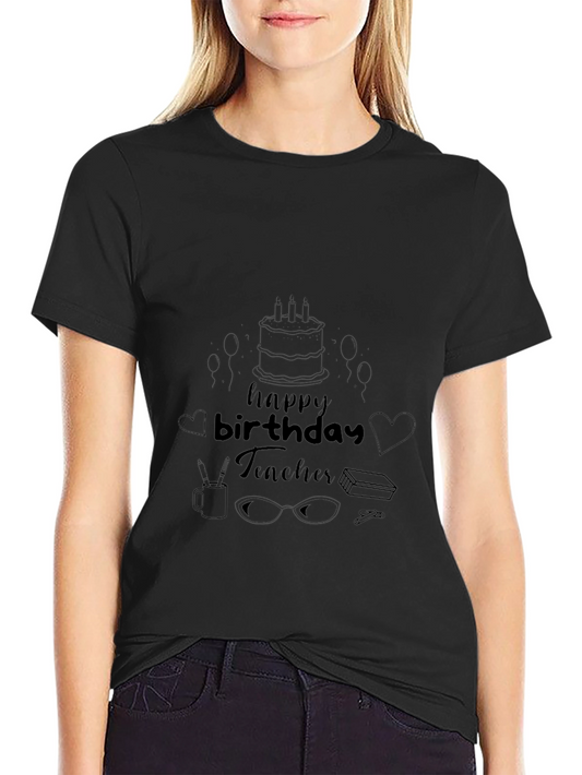 Happy Birthday Teacher Graphic T-Shirt