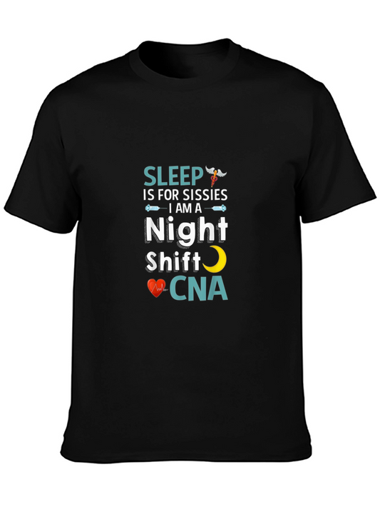 Night Shift CNA T-Shirt - Sleep is for Sissies