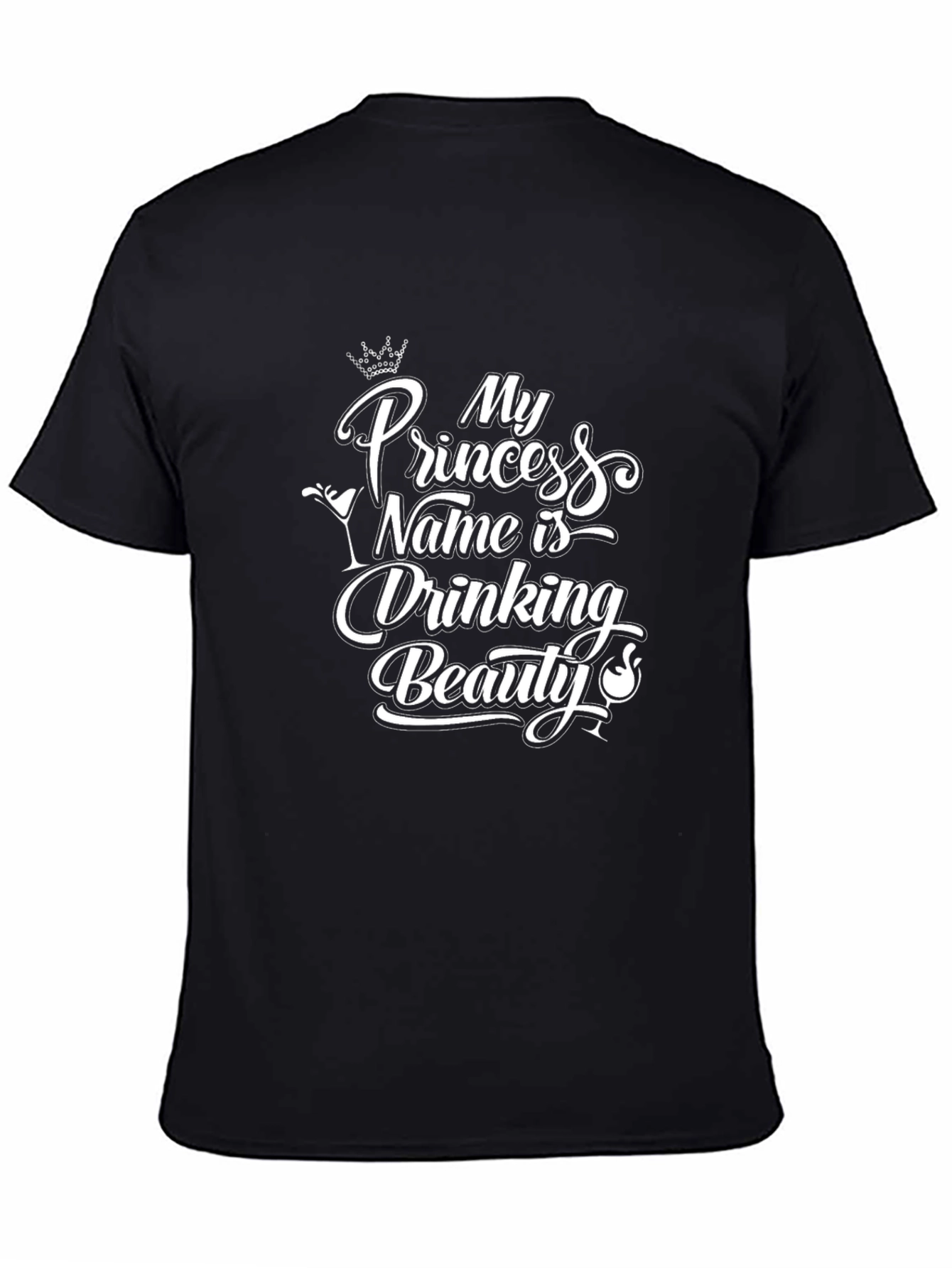 My Princess Name is Drinking Beauty Funny Graphic Tee