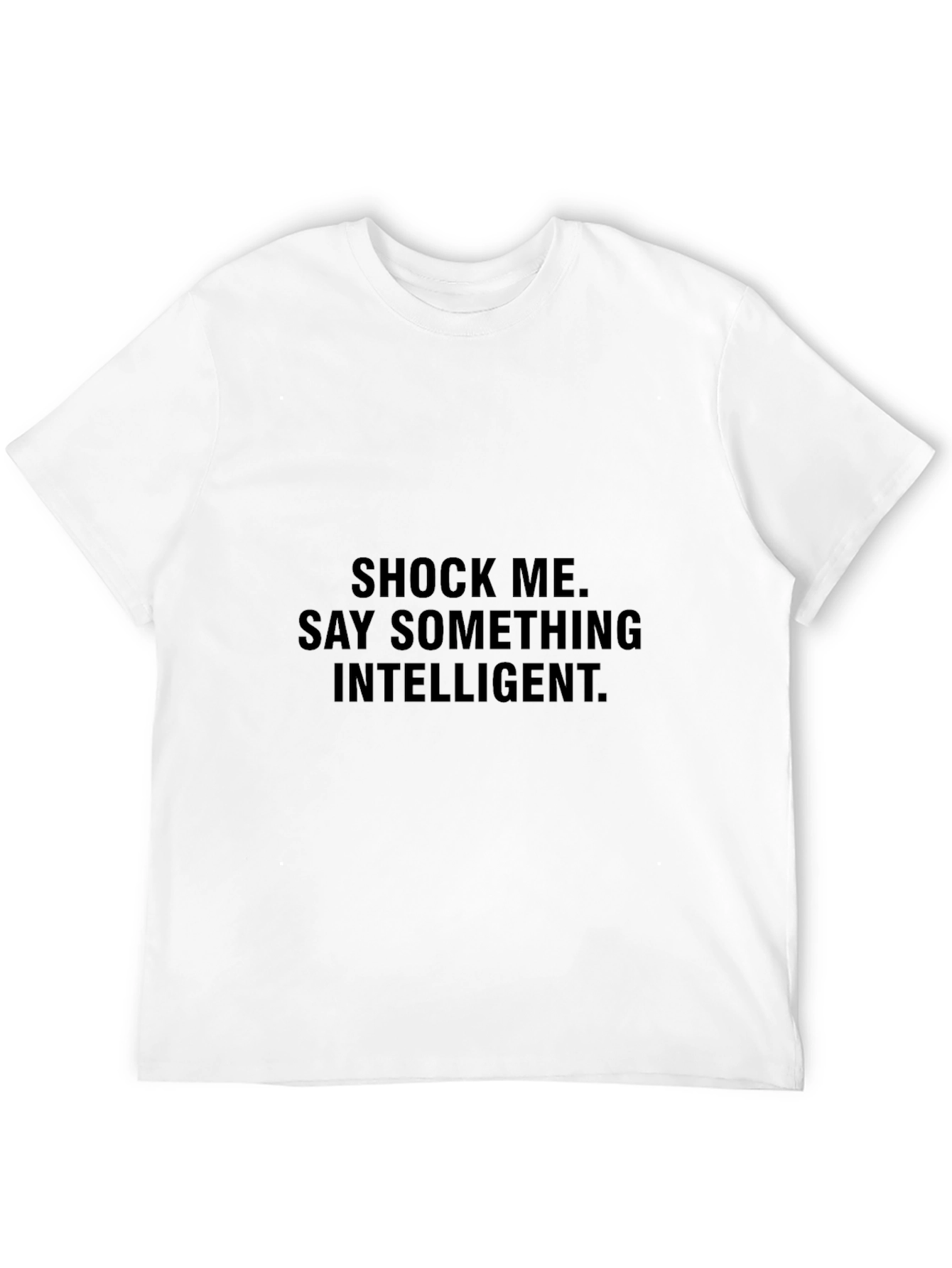 Shock Me T-Shirt: Intelligent Statement Tee