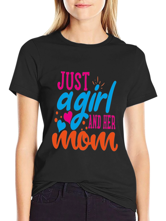 Just a Girl and Her Mom T-Shirt - Cute Graphic Tee