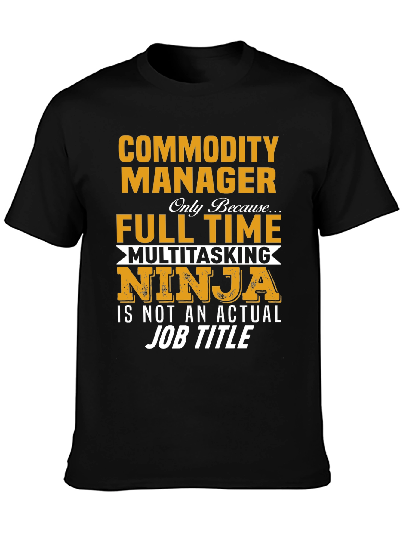 Commodity Manager Multitasking Ninja T-Shirt