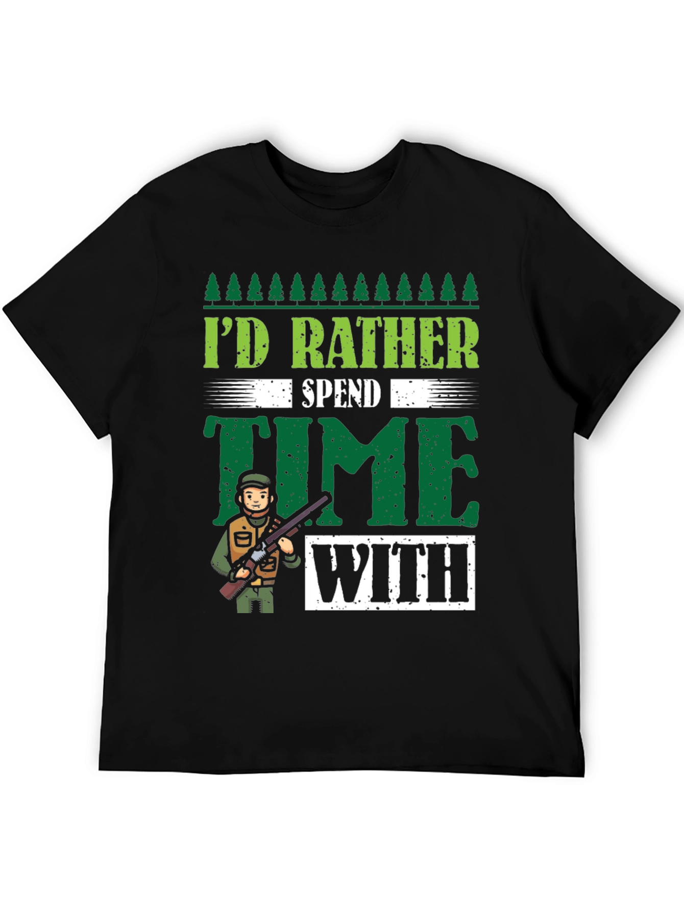 Id Rather Spend Time Hunting Graphic T-Shirt