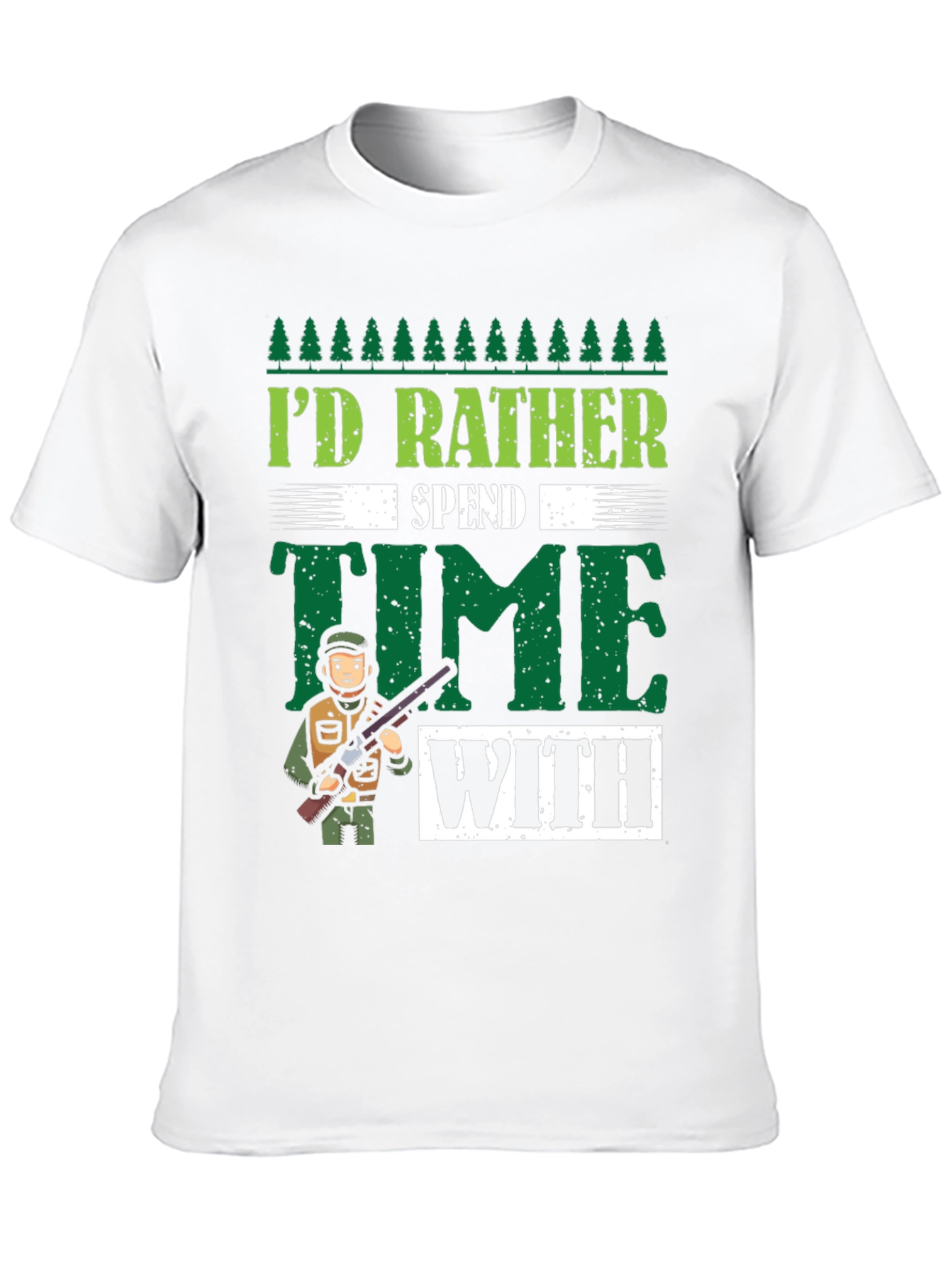 Id Rather Spend Time Hunting Graphic T-Shirt