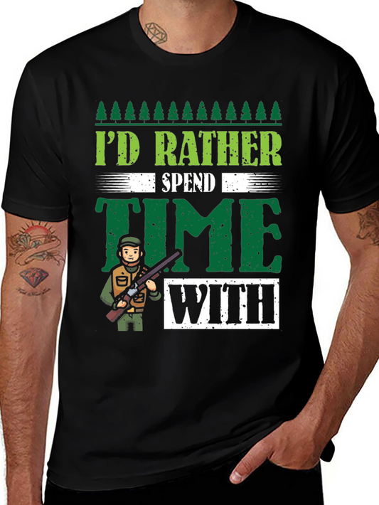 Id Rather Spend Time Hunting Graphic T-Shirt