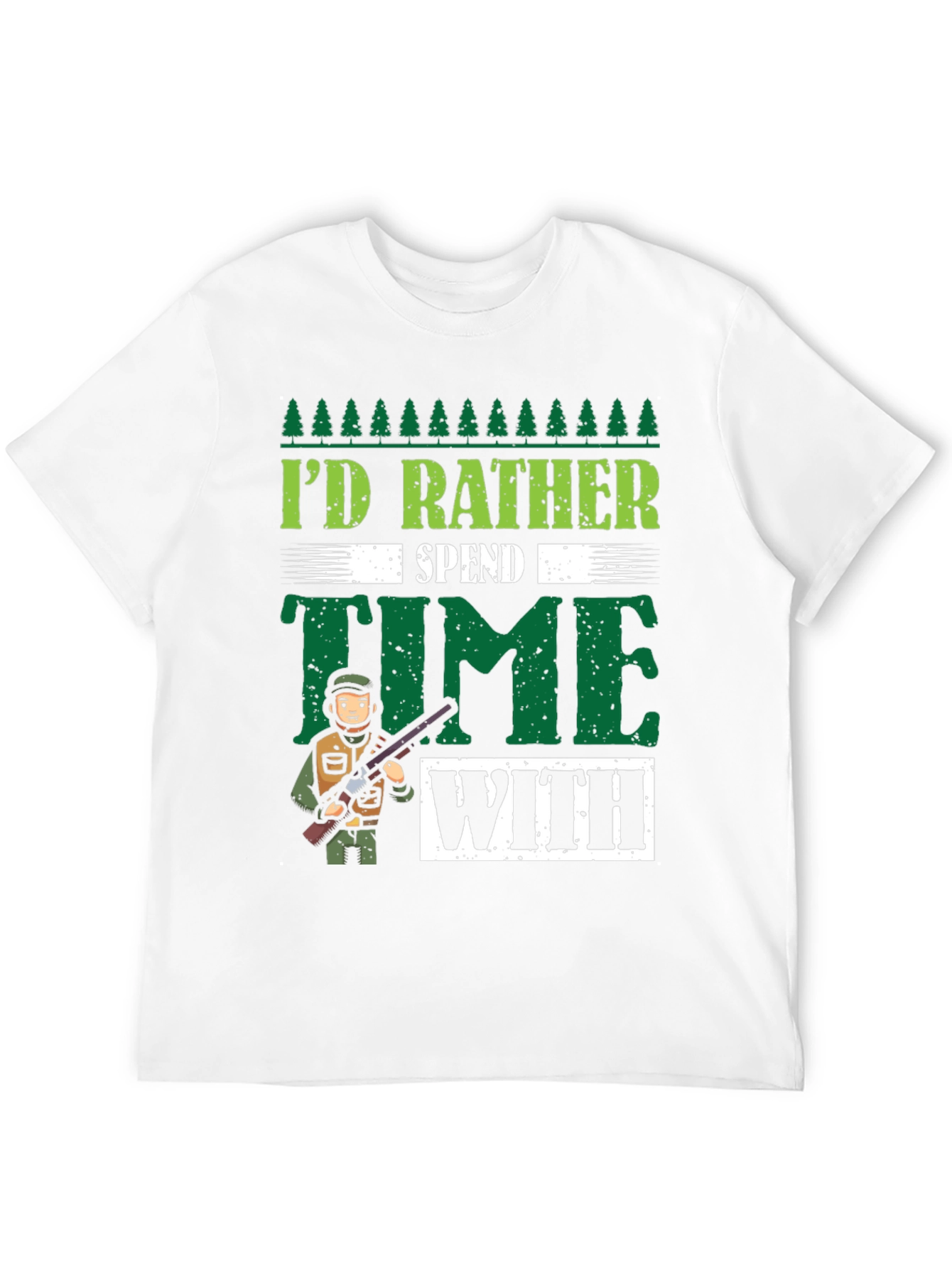 Id Rather Spend Time Hunting Graphic T-Shirt