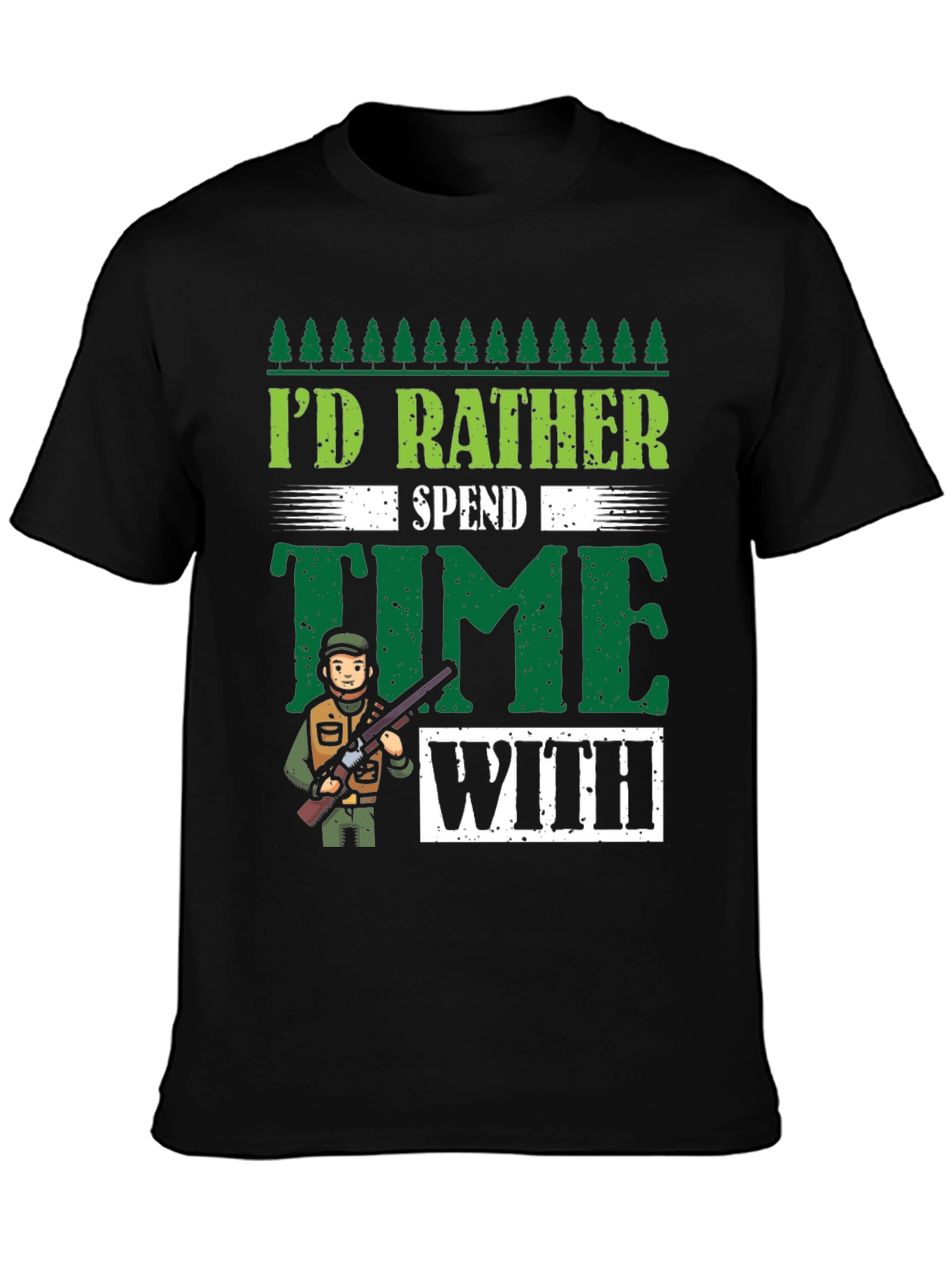 Id Rather Spend Time Hunting Graphic T-Shirt