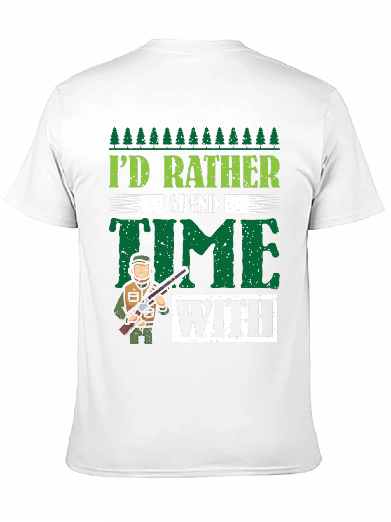 Id Rather Spend Time Hunting Graphic T-Shirt